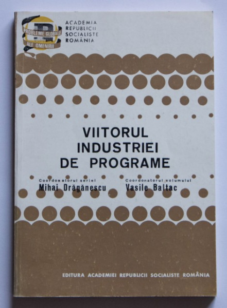 Mihai Draganescu, Vasile Baltac (coord.) - Viitorul industriei de programe