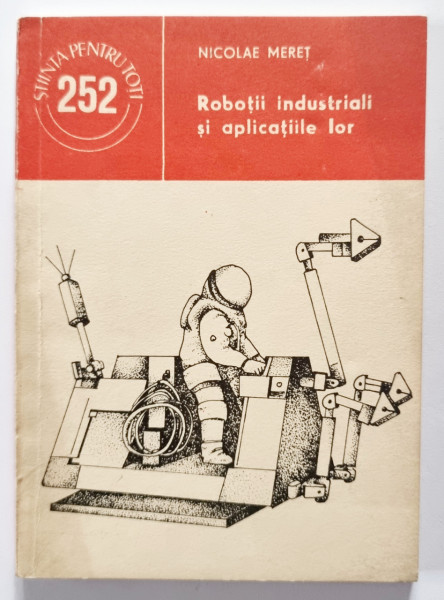 Nicolae Meret - Robotii industriali si aplicatiile lor