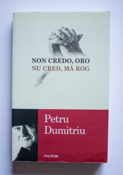 Petru Dumitriu - Non credo, oro / Nu cred, ma rog