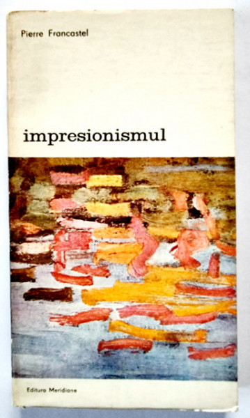 Pierre Francastel - Impresionismul