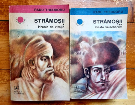 Radu Theodoru - Stramosii (Hronic de vitejie. Gesta valachorum) (2 vol.)