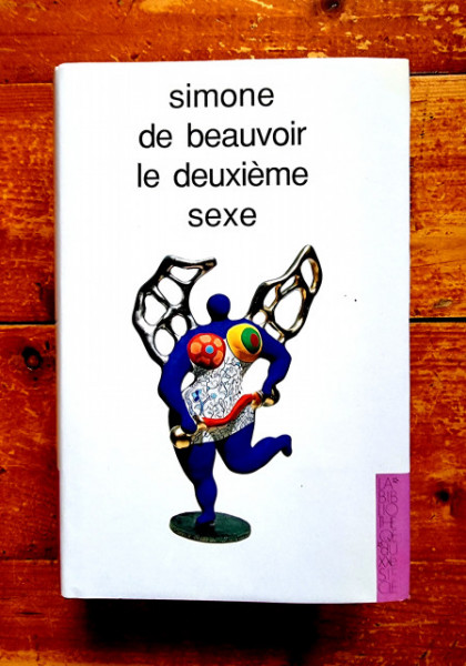 Simone de Beauvoir - Le deuxieme sexe (Les faits et les mythes. L`experience vecue) (editie hardcover)