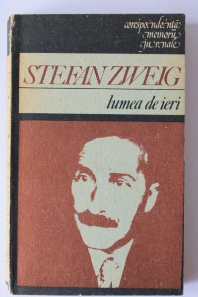 Stefan Zweig - Lumea de ieri