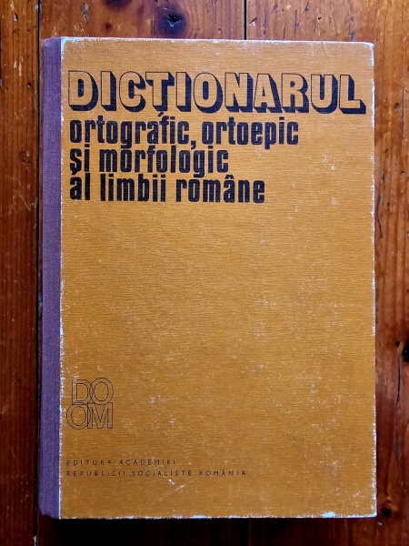 Academia Romana, Institutul de lingvistica ”Iorgu Iordan - Al. Rosetti” - Dictionarul ortografic, ortoepic si morfologic al limbii romane (editie hardcover)