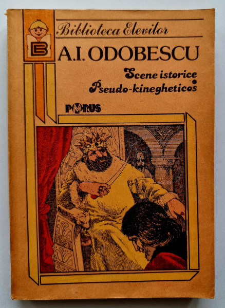 Alexandru Odobescu - Scene istorice din cronicele romanesti. Pseudo-kinegheticos