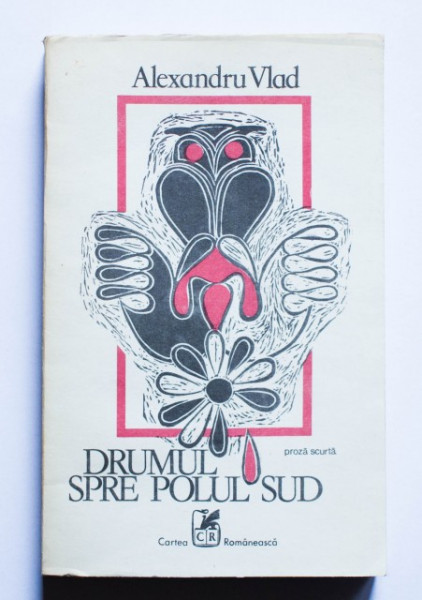 Alexandru Vlad - Drumul spre Polul Sud (proza scurta)