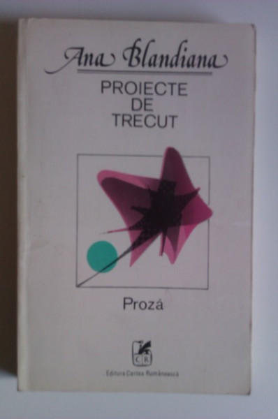 Ana Blandiana - Proiecte de trecut (cu autograf) - Img 2