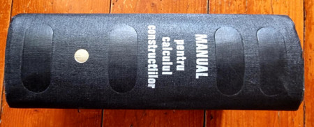 Andrei D. Caracostea - Manual pentru calculul constructiilor (vol. I, editie hardcover)