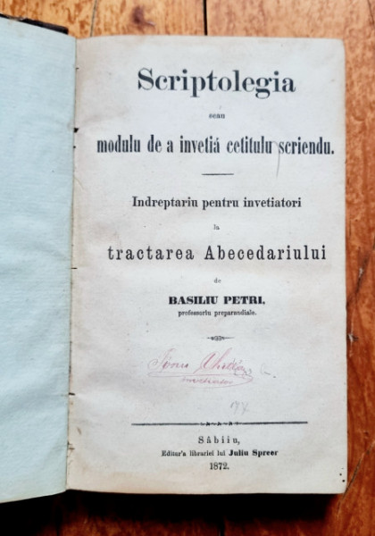 Basiliu Petri - Scriptolegia seau modulu de a invetia cetitulu scriendu. Indreptariu pentru invetiatori la tractarea Abecedariului / Basiliu Petri - Instructiune pentru invetiatorii dela scolele centrale (2 vol., editie hardcover)