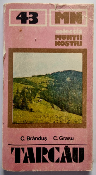 C. Brandus, C. Grasu - Muntii Tarcau (colectia Muntii nostri)