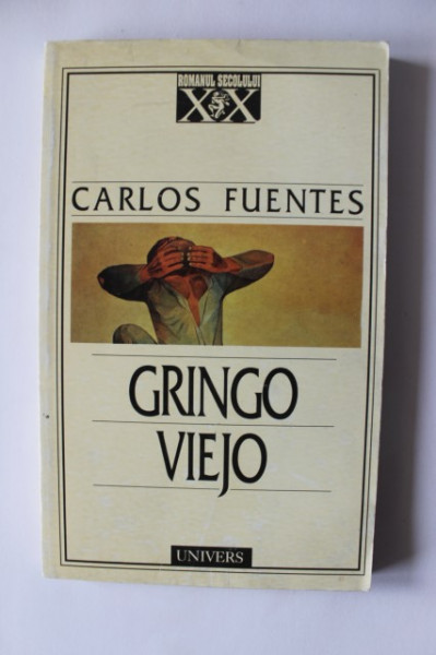 Carlos Fuentes - Gringo. Viejo