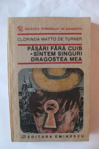 Clorinda Matto De Turner - Pasari fara cuib. Suntem singuri, dragostea mea