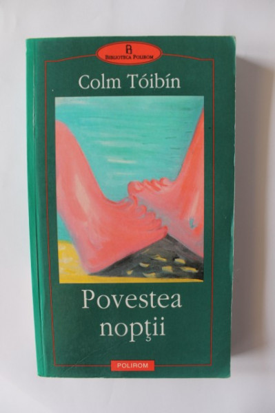 Colm Toibin - Povestea noptii