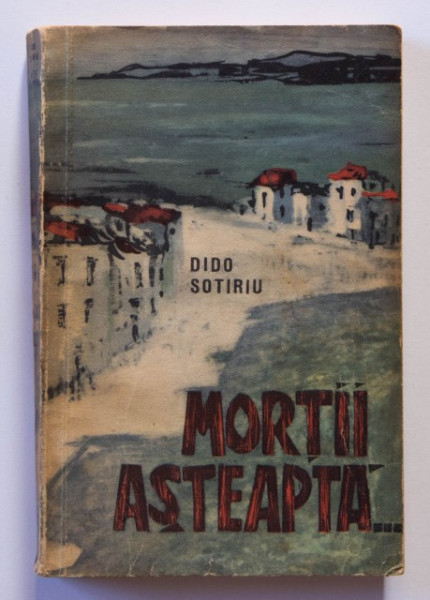 Dido Sotiriu - Mortii asteapta...