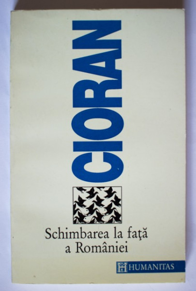 Emil Cioran - Schimbarea la fata a Romaniei