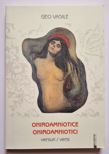 Geo Vasile - Oniroamniotice. Versuri / Oniroamniotici. Versi (editie bilingva, romano-italiana)