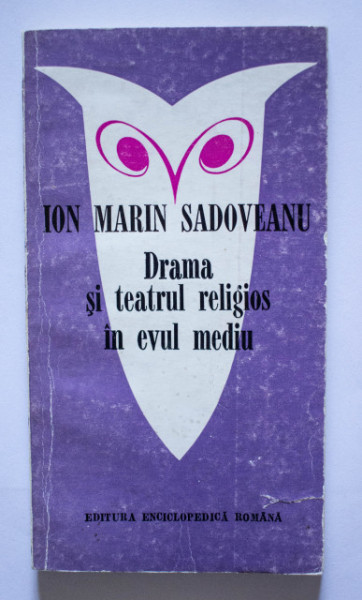 Ion Marin Sadoveanu - Drama si teatrul religios in Evul Mediu