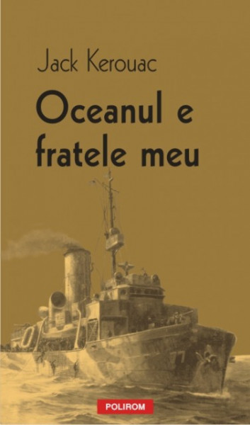 Jack Kerouac - Oceanul e fratele meu