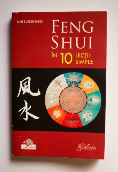 Jane Butler-Biggs - Feng Shui in 10 lectii simple