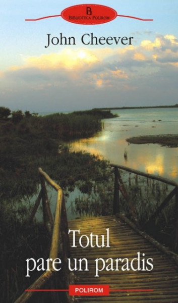 John Cheever - Totul pare un paradis