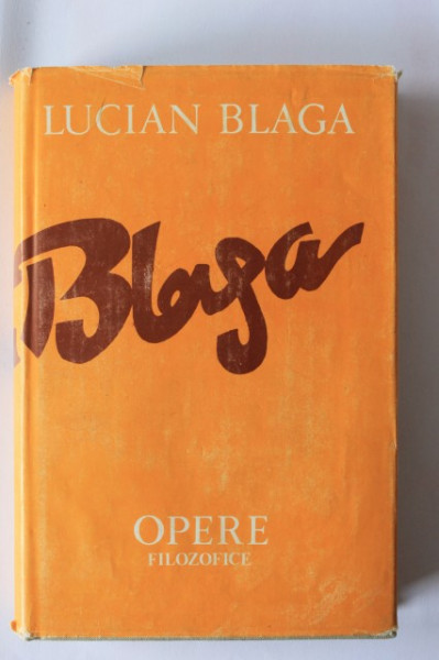 Lucian Blaga - Opere 10. Opere filozofice. Trilogia valorilor (editie hardcover)