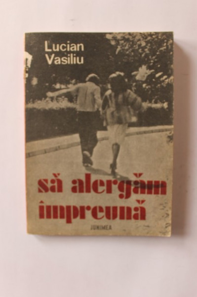 Lucian Vasiliu - Sa alergam impreuna