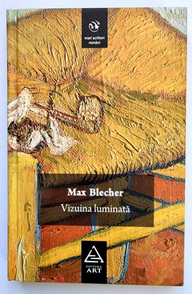Max Blecher - Vizuina luminata (editie hardcover)