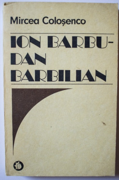Mircea Colosenco - Ion Barbu - Dan Barbilian