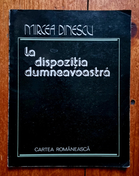 Mircea Dinescu - La dispozitia dumneavoastra