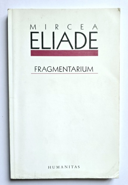 Mircea Eliade - Fragmentarium