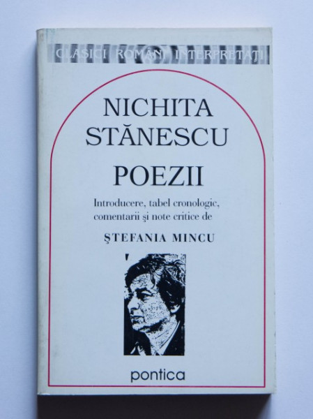 Nichita Stanescu - Poezii (Introducere, tabel cronologic, comentarii si note critice de Stefania Mincu)