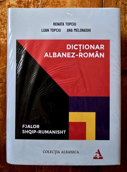 Renata Topciu, Luan Topciu, Ana Melonashi - Dictionar albanez-roman / Fjalor Shqip-Rumanisht (editie hardcover) - Img 2