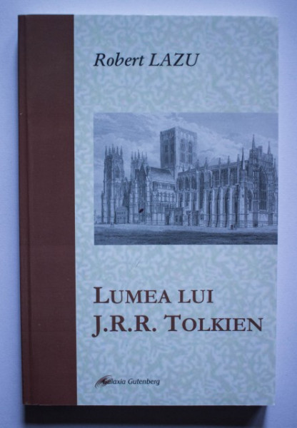 Robert Lazu - Lumea lui J.R.R. Tolkien