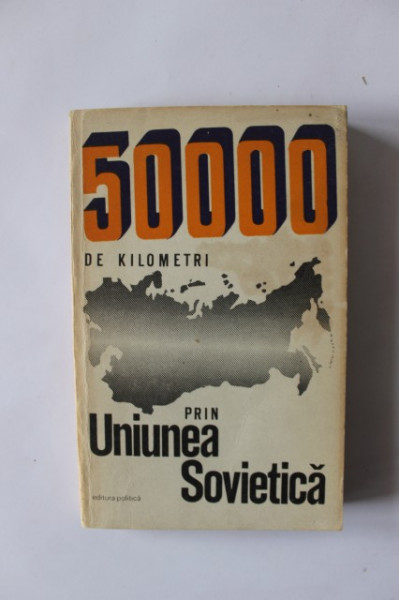 Silviu Podina - 50000 de kilometri prin Uniunea Sovietica