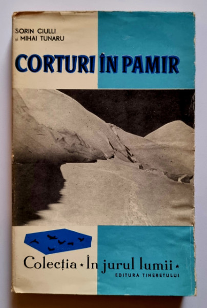 Sorin Ciulli, Mihai Tunaru - Corturi in Pamir