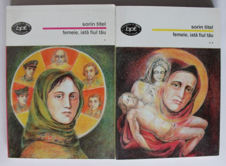 Sorin Titel - Femeie, iata fiul tau (2 vol.)