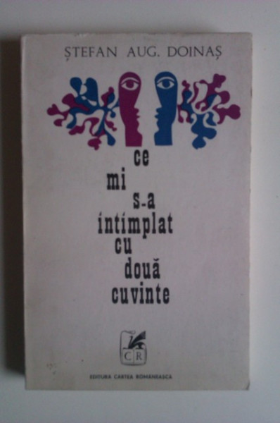 Stefan Aug. Doinas - Ce mi s-a intamplat cu doua cuvinte