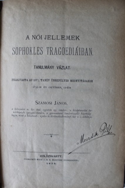 Szamosi Janos - A noi jellemek Sophokles tragoediaiban (editie hardcover, antebelica, relegata)