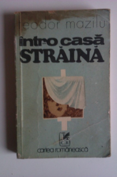 Teodor Mazilu - Intr-o casa straina