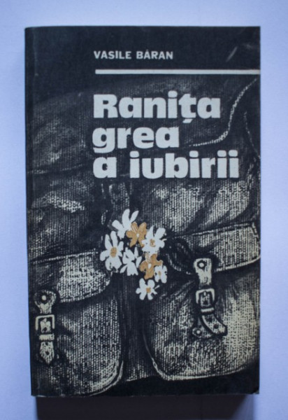 Vasile Baran - Ranita grea a iubirii