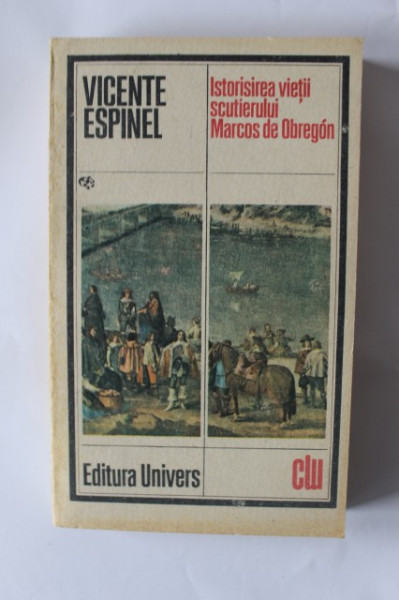 Vicente Espinel - Istorisirea vietii scutierului Marcos de Obregon