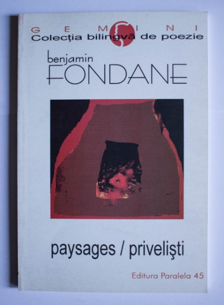 Benjamin Fondane - Privelisti (Poeme. 1917-1923) / Paysages (Poemes. 1917-1923) (editie bilingva, romano-franceza)