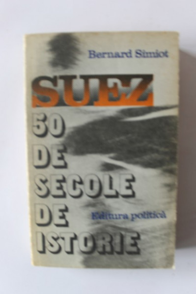 Bernard Simiot - Suez. 50 de secole de istorie