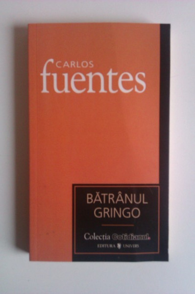 Carlos Fuentes - Batranul Gringo