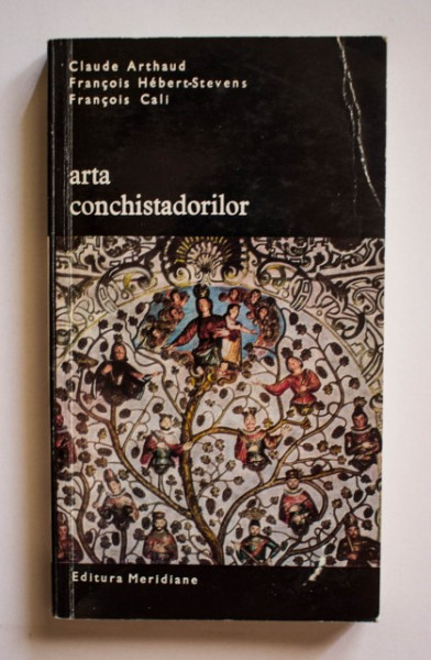 Claude Arthaud, Francois Hebert-Stevens, Francois Cali - Arta conchistadorilor