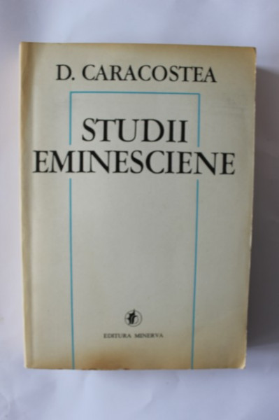 D. Caracostea - Studii eminesciene