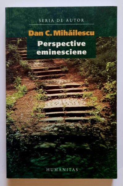 Dan C. Mihailescu - Perspective eminesciene