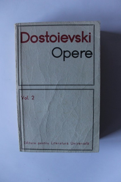 F. M. Dostoievski - Opere 2 (Nopti albe. Netoska Nezvanova. Micul erou. Visul unchiului. Stepancikovo si locuitorii sai)
