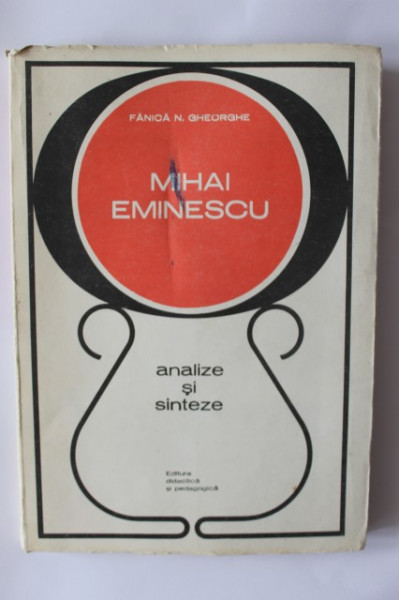Fanica N. Gheorghe - Mihai Eminescu. Analize si sinteze