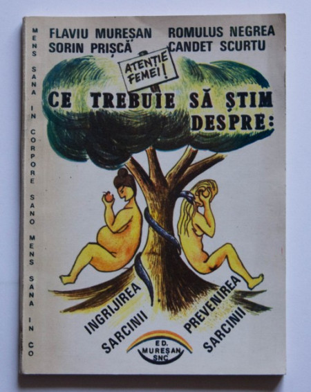 Flaviu Muresan, Romulus Negrea, Sorin Prisca, Candet Scurtu - Ce trebuie sa stim despre ingrijirea sarcinii, alaptare si prevenirea sarcinii